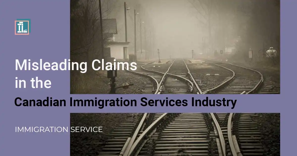 Misleading Claims in the Canadian Immigration Services Industry