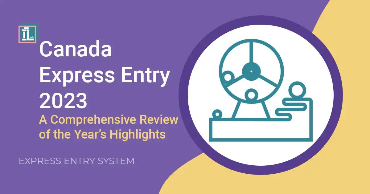Canada Express Entry 2023: A Comprehensive Review of the Year's Highlights