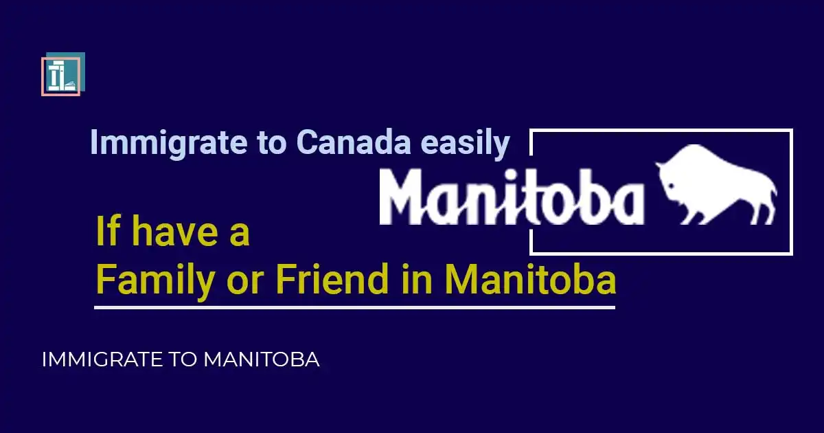 Immigrate to Canada easily if have a family or friend in Manitoba