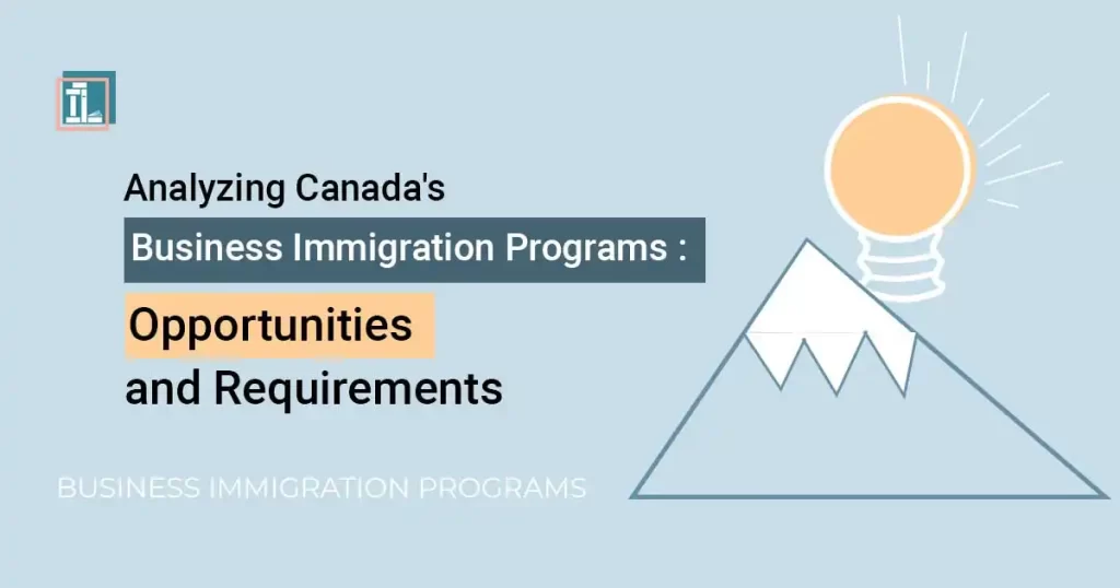 Navigating Canada's Business Immigration Programs: A Comprehensive Guide